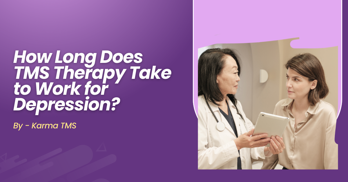 How long does TMS therapy take to work for depression